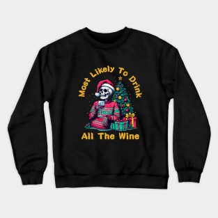 Most Likely To Drink All The Wine Crewneck Sweatshirt